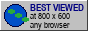 Best viewed at 800 by 600